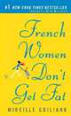 French Women Don't Get Fat: The Secret of Eating for Pleasure, Guiliano, Mireille 