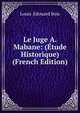 Le Juge A. Mabane: (Etude Historique) (French Edition), Louis-Edouard Bois 