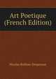 Art Poetique (French Edition), Nicolas Boileau-Despreaux 