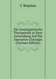 Die Jomoopathische Therapeutik in Ihrer Anwendung Auf Die Operative Chirurgie (German Edition), C Bojanus 
