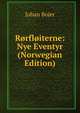 R?rfl?iterne: Nye Eventyr (Norwegian Edition), Bojer Johan 