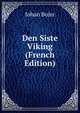 Den Siste Viking (French Edition), Bojer Johan 
