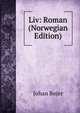 Liv: Roman (Norwegian Edition), Bojer Johan 