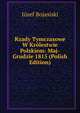 Rzady Tymczasowe W Krolestwie Polskiem: Maj-Grudzie 1815 (Polish Edition), Jozef Bojasiski 