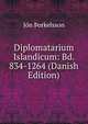 Diplomatarium Islandicum: Bd. 834-1264 (Danish Edition), Jon ?orkelsson 