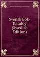 Svensk Bok-Katalog (Swedish Edition), Svenska Bokforlaggareforeningen 