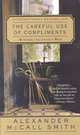 Careful Use of Compliments (Exp), McCall Smith, Alexander 