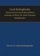 Lord Bolingbroke: being extracts from the political writings of Henry St. John Viscount Bolingbroke, Henry St. John Bolingbroke 