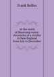 At the north of Bearcamp water: chronicles of a stroller in New England from July to December, Frank Bolles 