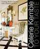 Celerie Kemble: to Your Taste: Creating Modern Rooms with a Traditional Twist, Celerie Kemble 
