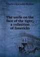 The smile on the face of the tiger; a collection of limericks, Charles Knowles Bolton 