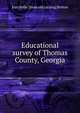 Educational survey of Thomas County, Georgia, Euri Belle. [from old catalog] Bolton 