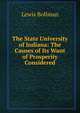 The State University of Indiana: The Causes of Its Want of Prosperity Considered, Lewis Bollman 