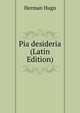 Pia desideria (Latin Edition), Herman Hugo 