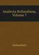 Analecta Bollandiana, Volume 7, Bollandists 
