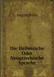 Die Hellenische Oder Neugriechische Sprache, August Boltz 