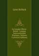 La Langue Bleue-Bolak--Langue Internationale Pratique, Volume 9 (French Edition), Leon Bollack 