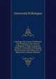 Catalogo Dei Lavori Pubblicati Dai Professori Dai Dottori Collegiati E Dagli Assistenti Nella R. Universita Di Bologna Nel Decennio Dal Mdccclxiv Al Mdccclxxiv (Italian Edition), Universit? Di Bologna 