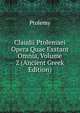 Claudii Ptolemaei Opera Quae Exstant Omnia, Volume 2 (Ancient Greek Edition), Ptolemy 