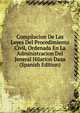 Compilacion De Las Leyes Del Procedimiento Civil, Ordenada En La Administracion Del Jeneral Hilarion Daza (Spanish Edition), 