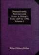 Pennsylvania, Province and State: A History from 1609 to 1790, Volume 1, Bolles, Albert Sidney, 1846-1939 