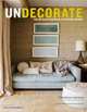 Undecorate: The No-Rules Approach to Interior Design, Lemieux, Christiane 