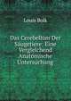 Das Cerebellum Der Saugetiere: Eine Vergleichend Anatomische Untersuchung, Louis Bolk 