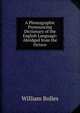 A Phonographic Pronouncing Dictionary of the English Language: Abridged from the Octavo, William Bolles 