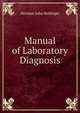 Manual of Laboratory Diagnosis, Herman John Bollinger 