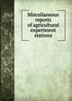 Miscellaneous reports of agricultural experiment stations, 