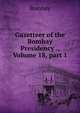 Gazetteer of the Bombay Presidency ., Volume 18, part 1, Bombay 
