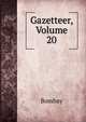 Gazetteer, Volume 20, Bombay 