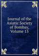 Journal of the Asiatic Society of Bombay, Volume 15, 