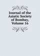 Journal of the Asiatic Society of Bombay, Volume 16, 