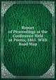 Report of Proceedings at the Conference Held at Poona, 1865. With Road Map, 
