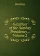 Gazetteer of the Bombay Presidency ., Volume 2, Bombay 