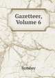 Gazetteer, Volume 6, Bombay 
