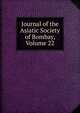 Journal of the Asiatic Society of Bombay, Volume 22, 