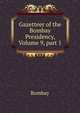 Gazetteer of the Bombay Presidency, Volume 9, part 1, Bombay 
