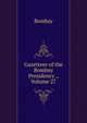 Gazetteer of the Bombay Presidency ., Volume 27, Bombay 