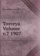 Torreya Volume v.7 1907, Broadhurst Jean 1873-1954 