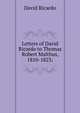 Letters of David Ricardo to Thomas Robert Malthus, 1810-1823;, David Ricardo 