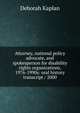 Attorney, national policy advocate, and spokesperson for disability rights organizations, 1976-1990s: oral history transcript / 2000, Deborah Kaplan 