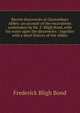 Recent discoveries at Glastonbury Abbey: an account of the excavations undertaken by Mr. F. Bligh Bond, with his notes upon the discoveries : together with a short history of the Abbey, Frederick Bligh Bond 
