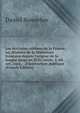 Les ?crivains c?l?bres de la France; ou, Histoire de la litt?rature fran?aise depuis l'origine de la langue jusqu'au XIXe si?cle. 2. ?d., rev., corr., . d'instruction publique (French Edition), Daniel Bonnefon 