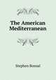 The American Mediterranean, Stephen Bonsal 
