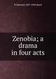 Zenobia; a drama in four acts, R Warwick 1857-1943 Bond 