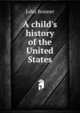 A child's history of the United States, John Bonner 