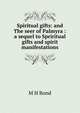 Spiritual gifts: and The seer of Palmyra : a sequel to Spriritual gifts and spirit manifestations, M H Bond 