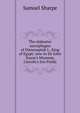 The alabaster sarcophagus of Oimeneptah I., King of Egypt: now in Sir John Soane's Museum, Lincoln's Inn Fields, Samuel Sharpe 